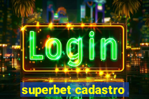 superbet cadastro